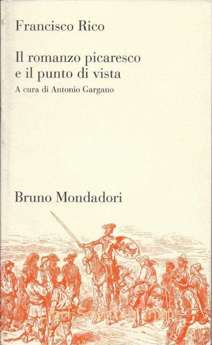 Il romanzo picaresco e il punto di vista - Francisco Rico. Libri Scontati .net