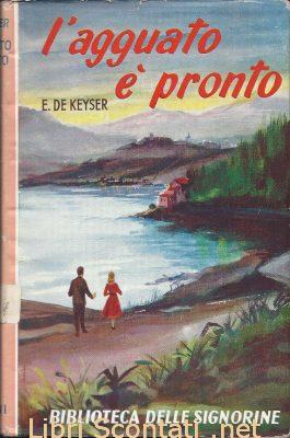 L'agguato è pronto - Edoardo De Keyser. Salani Editore. Biblioteca Delle Signorine 158. Libri Scontati .net