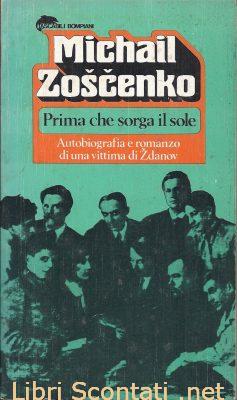 Prima che sorga il sole - Michail Zoščenko. Tascabili Bompiani 78. Libri Scontati .net Prima che sorga il sole - Michail Zoščenko. Tascabili Bompiani 78. Libri Scontati .net