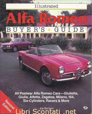Illustrated Alfa Romeo Buyer's Guide - Joe Benson. Second Edition. 0879386339 Libri Scontati .net Illustrated Alfa Romeo Buyer's Guide - Joe Benson. Second Edition. 0879386339 Libri Scontati .net