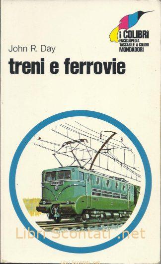Treni e ferrovie - John R. Day. Prima edizione 1970. Libri Scontati .net