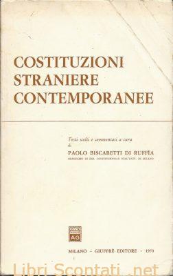 Costituzioni straniere contemporanee - Paolo Biscaretti di Ruffìa. Giuffrè Editore, 1970. Costituzioni straniere contemporanee - Paolo Biscaretti di Ruffìa. Giuffrè Editore. Libri Scontati .net