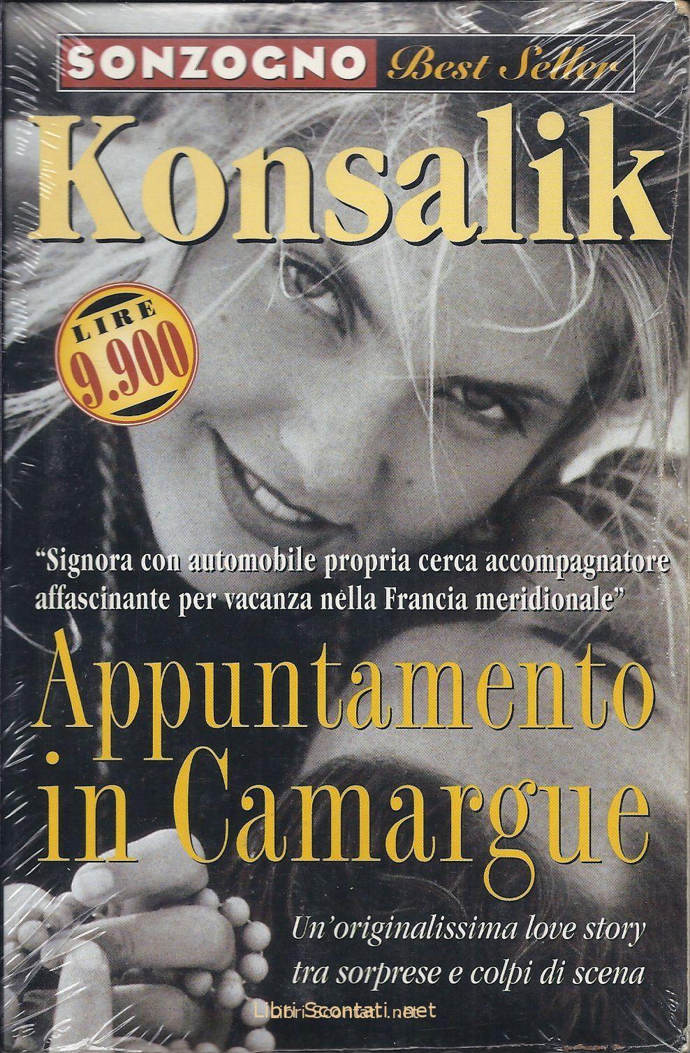 Appuntamento in Camargue - Heinz G. Konsalik. Sonzogno. Libri Scontati .net