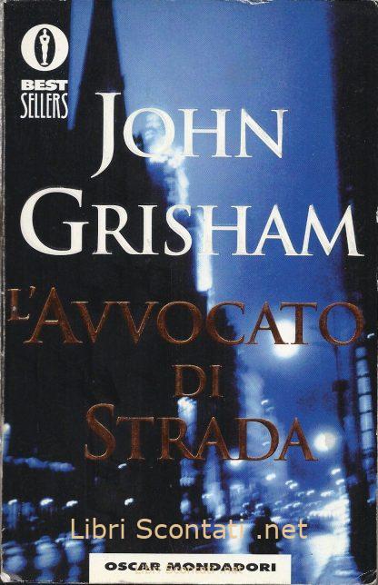 L'avvocato di strada - John Grisham. Oscar Mondadori. Libri Scontati .net