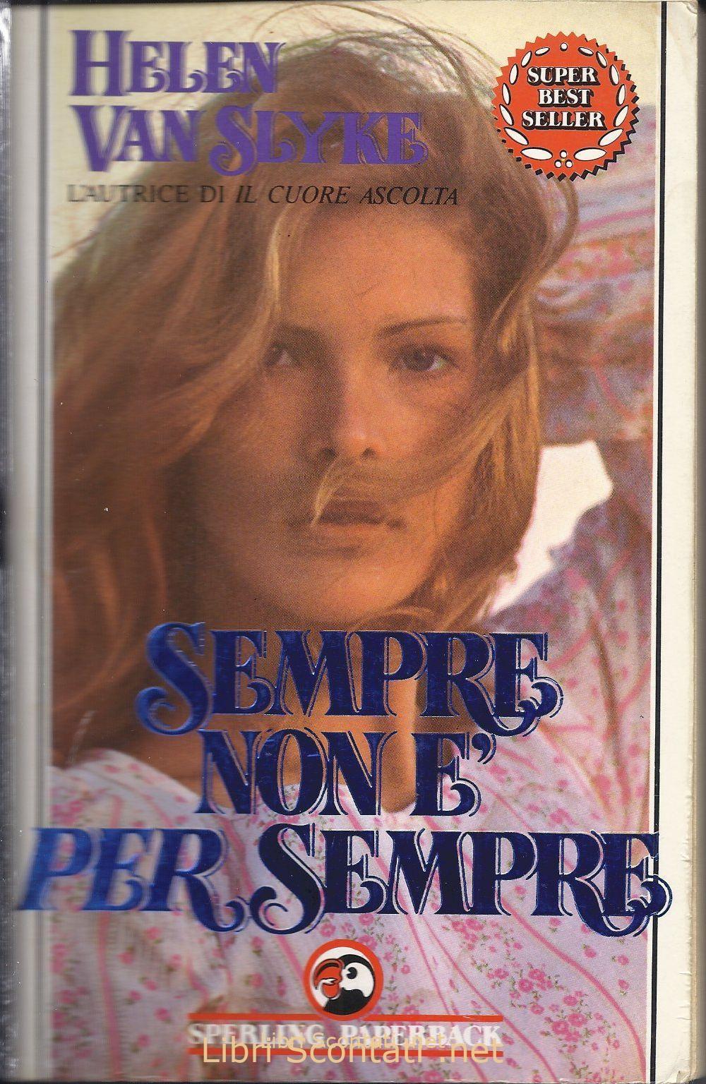 Sempre non è per sempre - Helen Van Slyke. Sperling Paperback 1988. Libri Scontati .net