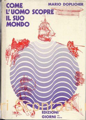 Come l'uomo scopre il suo mondo - Mario Doplicher. Edizioni Giorni Vie Nuove. Libri Scontati .net Come l'uomo scopre il suo mondo - Mario Doplicher. Edizioni Giorni Vie Nuove. Libri Scontati .net