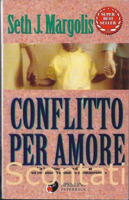 Conflitto per amore - Seth J. Margolis. Super Best Seller 1998. Libri Scontati .net