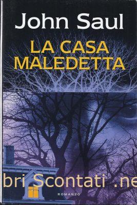 La casa maledetta - John Saul. Mondolibri 2006. Libri Scontati .net La casa maledetta - John Saul. Mondolibri 2006. Libri Scontati .net