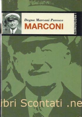 Libro - Marconi - Degna Marconi Paresce. Collana I Protagonisti, 2002. Libri Scontati .net Libro - Marconi - Degna Marconi Paresce. Collana I Protagonisti, 2002. Libri Scontati .net