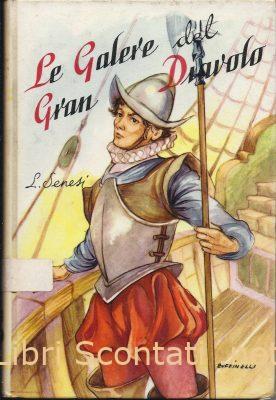 Le galere del Gran Diavolo - Lea Bindi Senesi. Collana Il Melograno numero 38. Libri Scontati .net Le galere del Gran Diavolo - Lea Bindi Senesi. Collana Il Melograno numero 38. Libri Scontati .net