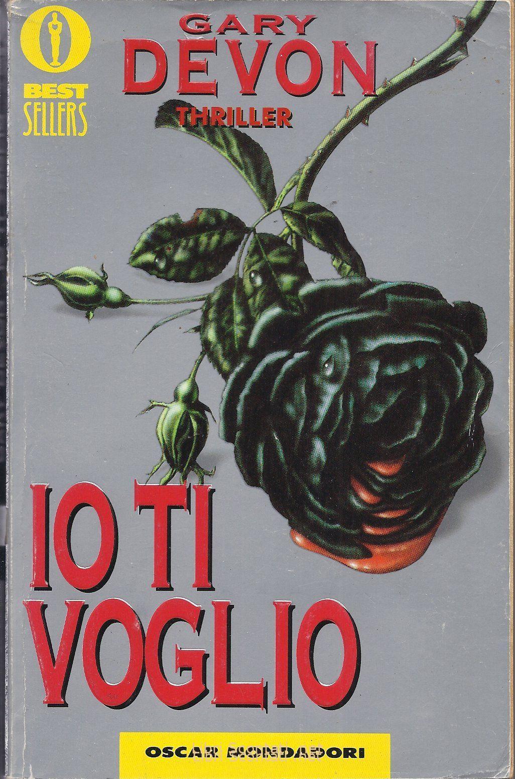 Io ti voglio - Gary Devon. Mondadori Bestsellers. Libri Scontati .net