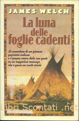 La luna delle foglie cadenti - James Welch. Libro BUR La luna delle foglie cadenti - James Welch. Libro BUR
