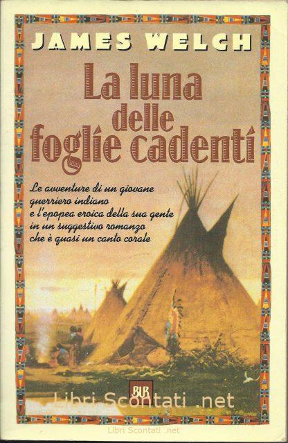 La luna delle foglie cadenti - James Welch. Libro BUR