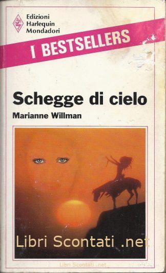 Schegge di cielo - Marianne Willman. Edizioni Harlequin Mondadori. Libri Scontati .net
