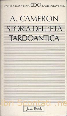 Storia dell'età tardoantica - Averil Cameron. Jaca Book. Libri Scontati .net