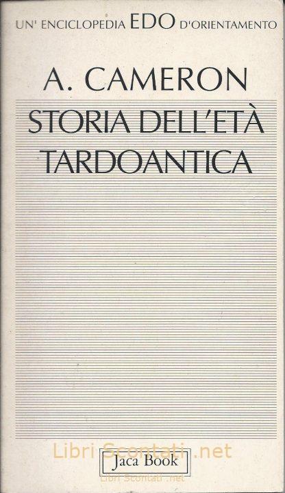 Storia dell'età tardoantica - Averil Cameron. Jaca Book. Libri Scontati .net
