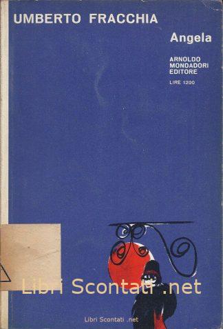 Angela - Umberto Fracchia. Collana Il Bosco volume 143