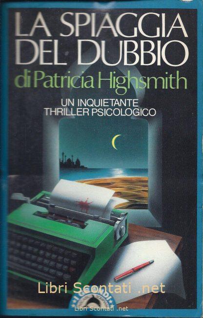La spiaggia del dubbio - Patricia Highsmith. I Grandi Tascabili Bompiani N. 122