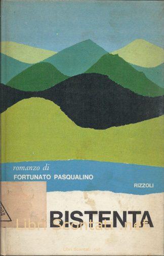 La Bistenta - Fortunato Pasqualino. Libro Rizzoli 1964