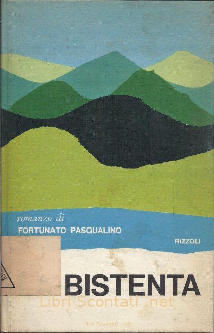 La Bistenta - Fortunato Pasqualino. Libro Rizzoli 1964