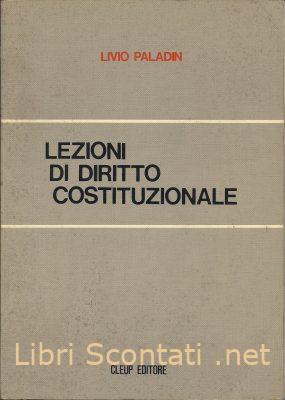 Lezioni di Diritto Costituzionale - Livio Paladin. Libro CLEUP Editore