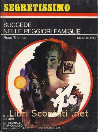 Succede nelle peggiori famiglie - Ross Thomas. Segretissimo N. 600