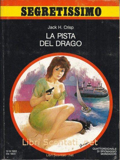 La pista del drago - Jack H. Crisp. Segretissimo N. 949