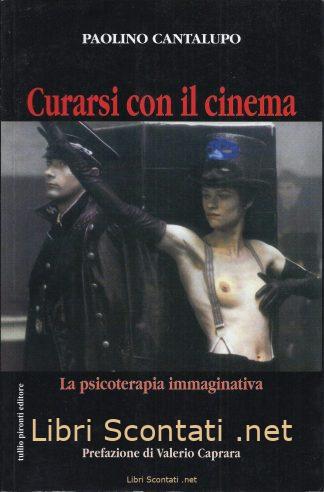 Curarsi con il cinema. La psicoterapia immaginativa - Paolino Cantalupo.