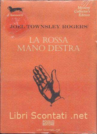 La rossa mano destra - Joel Townsley Rogers. Mystery Collector's Edition. Collana I Bassotti