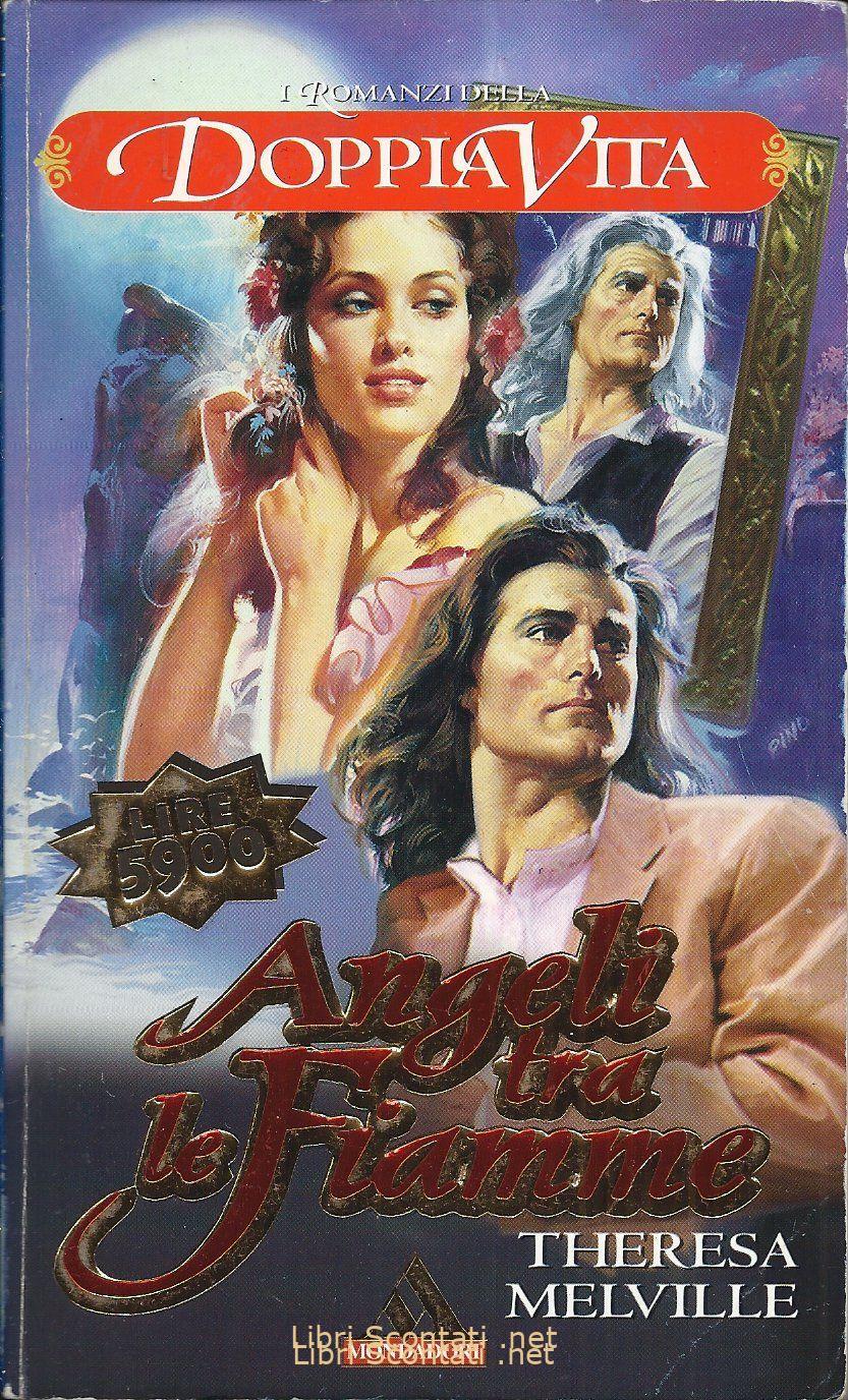 Angeli tra le fiamme - Theresa Melville. I Romanzi Della Doppia Vita N. 6
