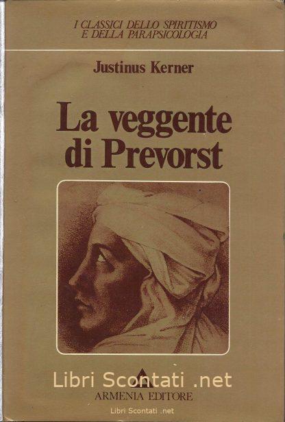 La veggente di Prevorst - Justinus Kerner. Armenia Editore. I classici dello spiritismo e della parapsicologia