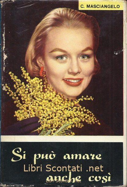 Si può amare anche così - Camillo Masciangelo. Collana Incontri di Cuori