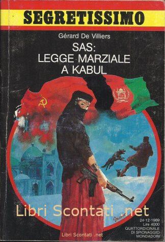 SAS: Legge Marziale a Kabul - Gérard De Villiers. Libro Segretissimo N. 1139