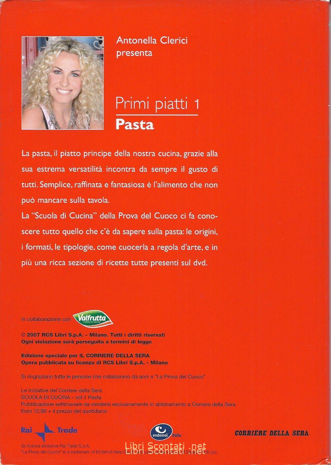Primi piatti 1: Pasta. Scuola di cucina con Antonella Clerici. La Prova Del Cuoco. Libro con ricette illustrate a colori + DVD.