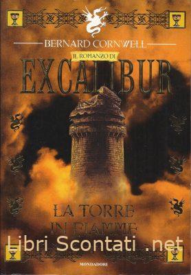 Il Romanzo di Excalibur: La Torre in Fiamme - Bernard Cornwell. Libro I Faraoni