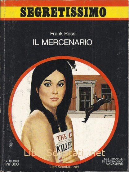 Il Mercenario - Frank Ross. Libro Segretissimo N. 776