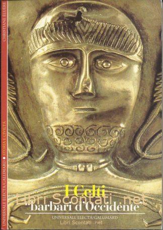 I Celti. Barbari d'Occidente - Christiane Eluère. Libro Universale Electa