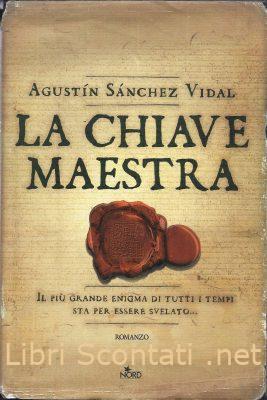 La Chiave Maestra - Agustín Sánchez Vidal. Libro Narrativa Nord Vol. 282
