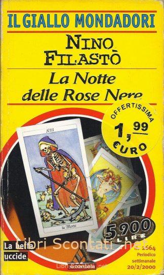 101377 La Notte delle Rose Nere - Nino Filastò. Libro Il Giallo Mondadori N. 2664