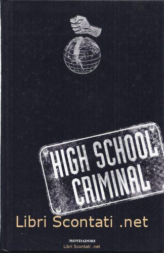 High School Criminal - Mark Walden. Libro Mondadori