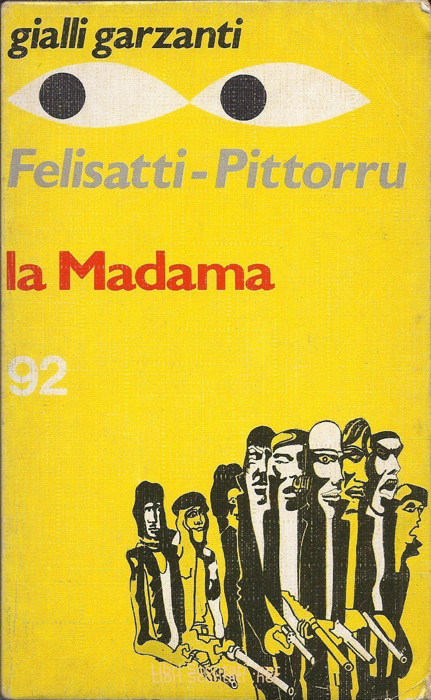 La Madama - Massimo Felisatti, Fabio Pittorru. Libro Gialli Garzanti N. 92