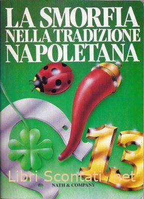 La Smorfia nella tradizione napoletana. Libro Nath & Company. 