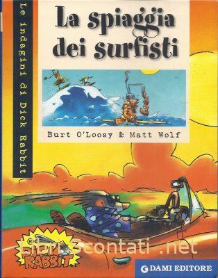 La spiaggia dei surfisti - Burt O'Loosy & Matt Wolf. Libro Le indagini di Dick Rabbit numero 5, Dami Editore. 