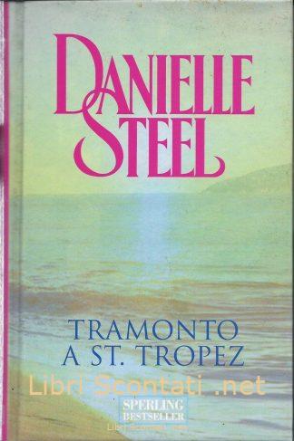 Tramonto a St. Tropez - Danielle Steel. Libro Sperling Bestseller