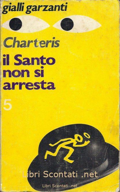 101445 Il Santo non si arresta - Leslie Charteris. Libro Gialli Garzanti N. 5