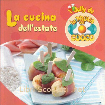 La cucina dell'estate. I Jolly de La Prova Del Cuoco. Libro Ricette