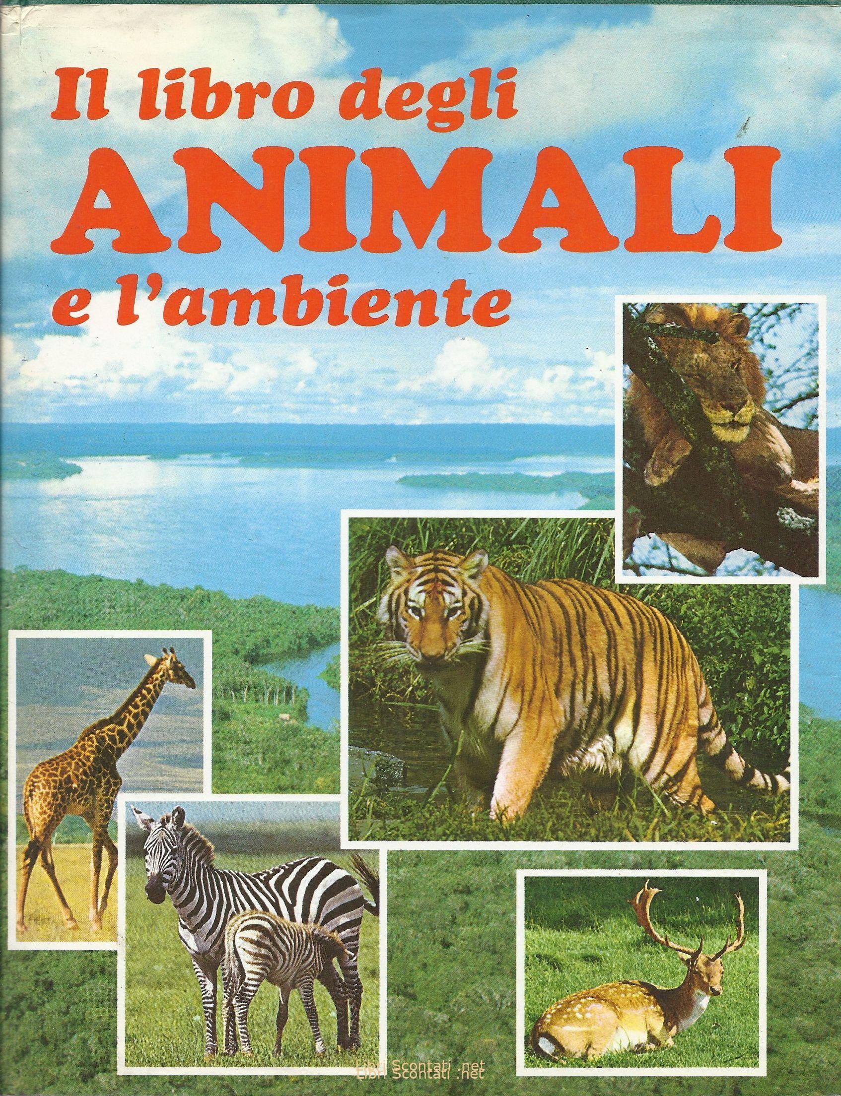 Il libro degli animali e l'ambiente - Federica Colombo. Tigri