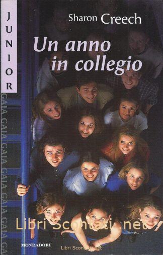 Un anno in collegio - Sharon Creech. Libro Junior Gaia N. 93, Mondadori 2000.