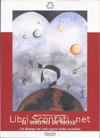 Il sogno di Mosè - Maria Roberta Cappellini. Libro Hermatena