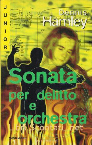 Sonata per delitto e orchestra - Dennis Hamley. Libro Junior Giallo 12 Mondadori